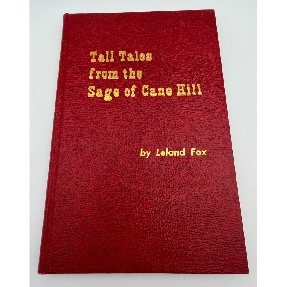 Tall Tales from the Sage of Cane Hill Leland Fox Signed 1971 Hardcover Book